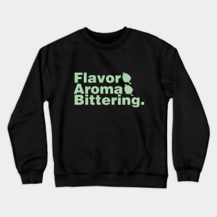 Flavor & Aroma & Bittering Crewneck Sweatshirt